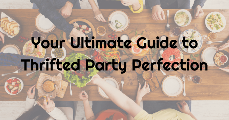 Your Ultimate Guide to Thrifted Party Perfection